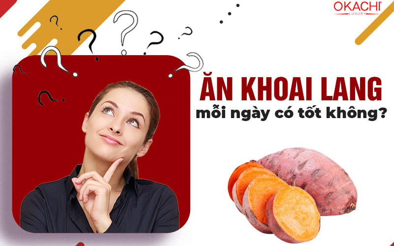 Ăn khoai lang mỗi ngày có tốt không