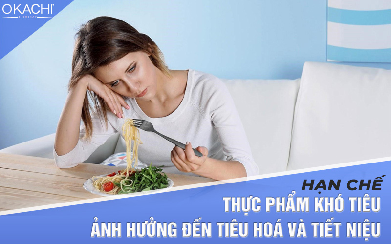 Hạn chế thực phẩm khó tiêu ảnh hưởng đến tiêu hoá và tiết niệu