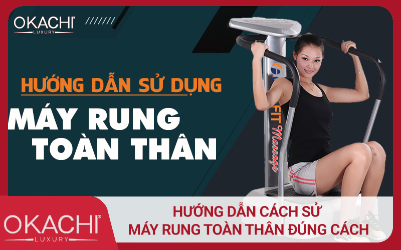 Hướng dẫn cách sử máy rung toàn thân đúng cách