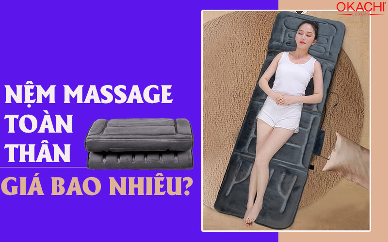 Nệm massage toàn thân giá bao nhiêu