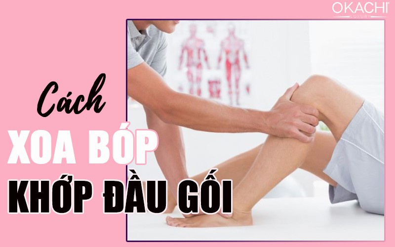 Cách xoa bóp khớp đầu gối