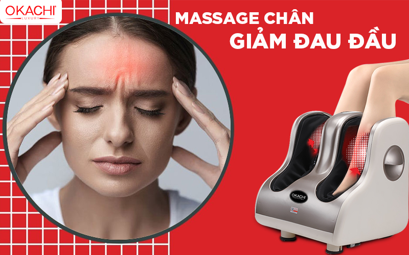 Massage chân giúp giảm đau đầu