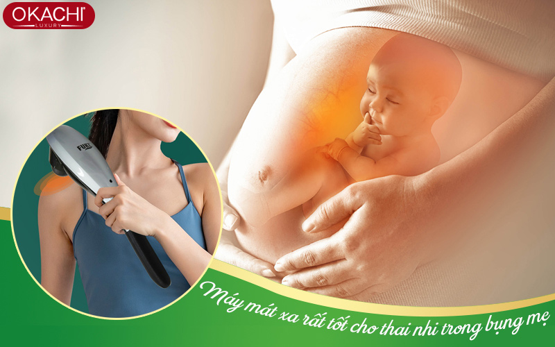 Máy mát xa rất tốt cho thai nhi trong bụng mẹ