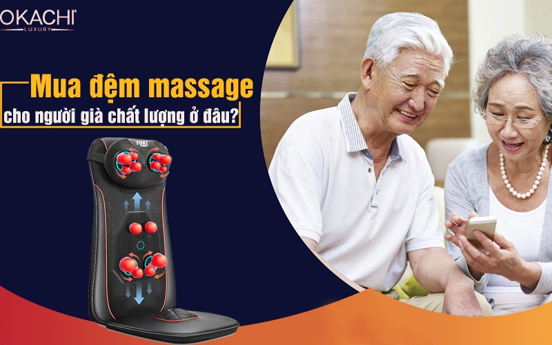 Mua đệm massage cho người già chất lượng