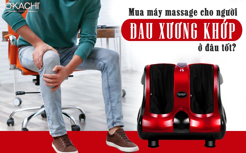 Mua máy massage cho người đau xương khớp ở đâu thì tốt