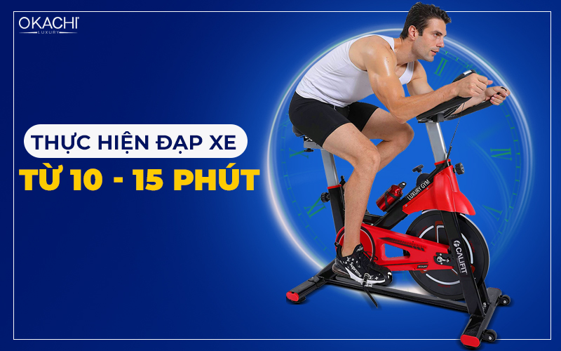 Thực hiện đạp xe từ 10 - 15 phút