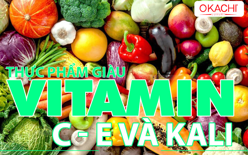 Thực phẩm giàu vitamin C E và kali