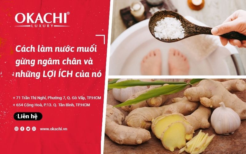 Cách làm nước muối gừng ngâm chân và những LỢI ÍCH của nó
