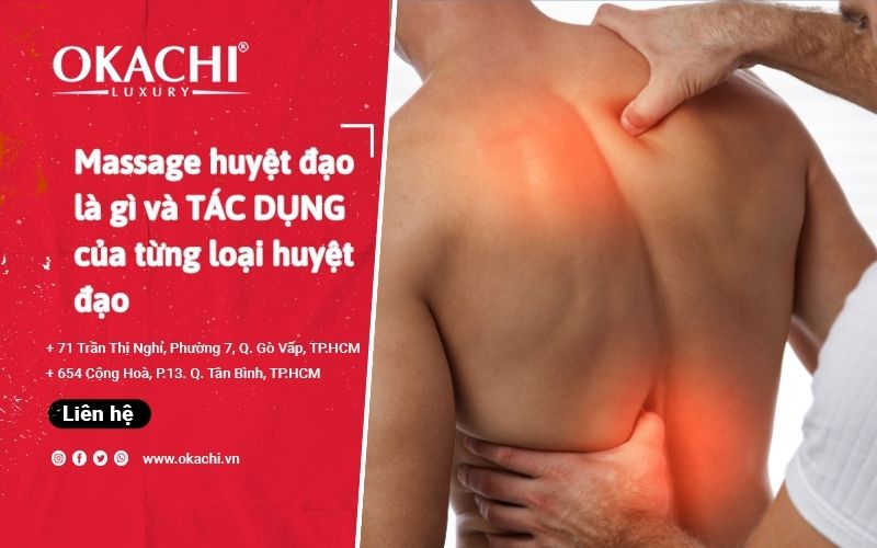 Massage huyệt đạo là gì và TÁC DỤNG của từng loại huyệt đạo