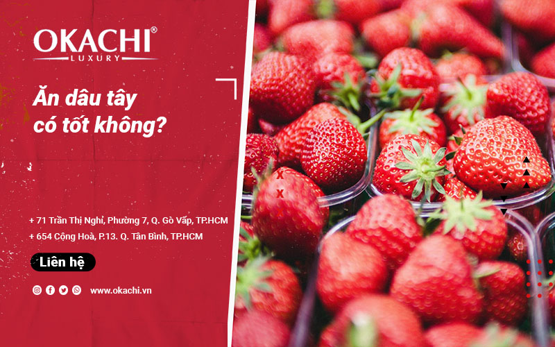 Ăn dâu tây có tốt không và tác dụng TUYỆT VỜI cho sức khỏe