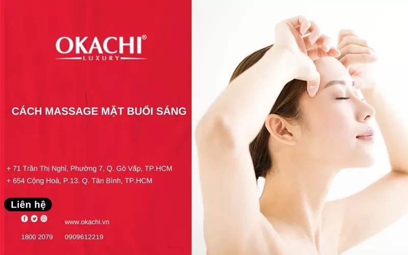 Cách massage mặt buổi sáng: Bí quyết da căng mịn tự nhiên