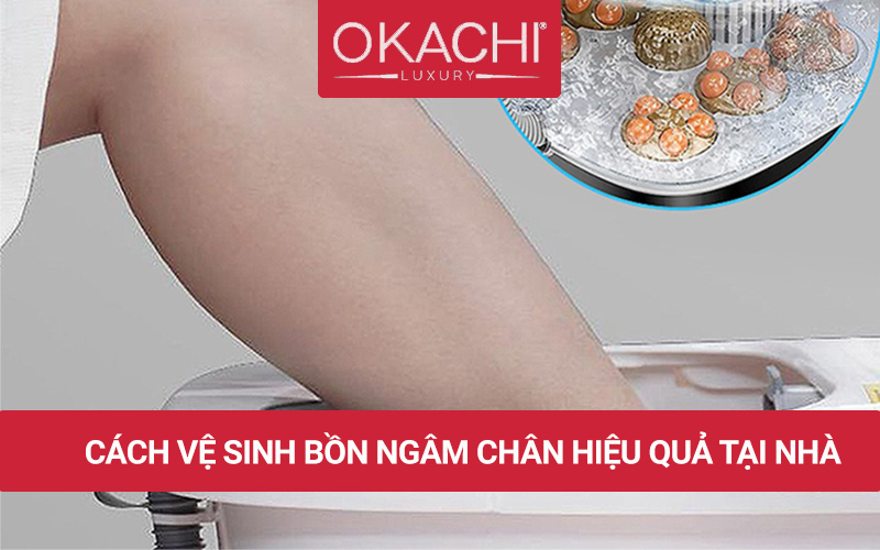Cách vệ sinh bồn ngâm chân SẠCH SẼ tại nhà