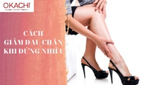 Cách giảm đau chân khi đứng nhiều và biện pháp PHÒNG TRÁNH