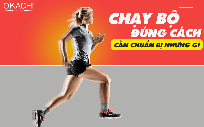 Chạy bộ ĐÚNG CÁCH cần chuẩn bị những gì để có TIẾN BỘ