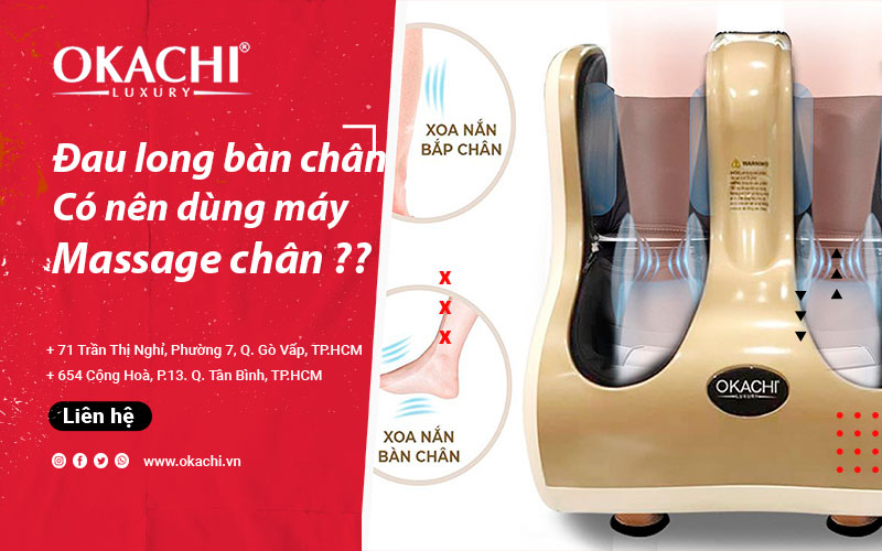 Đau lòng bàn chân CÓ NÊN dùng máy massage chân không
