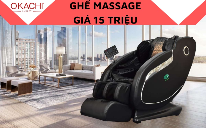 Top ghế massage giá 15 triệu ĐÁNG MUA nhất hiện nay