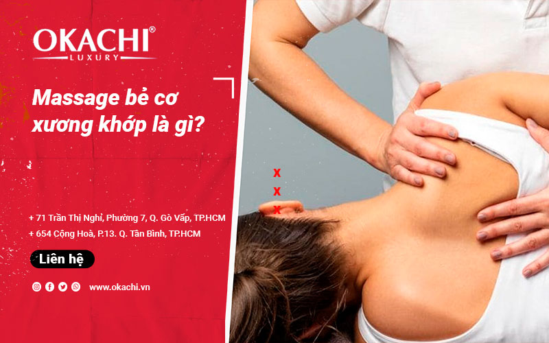Massage bẻ cơ xương khớp là gì và có thực sự TỐT không