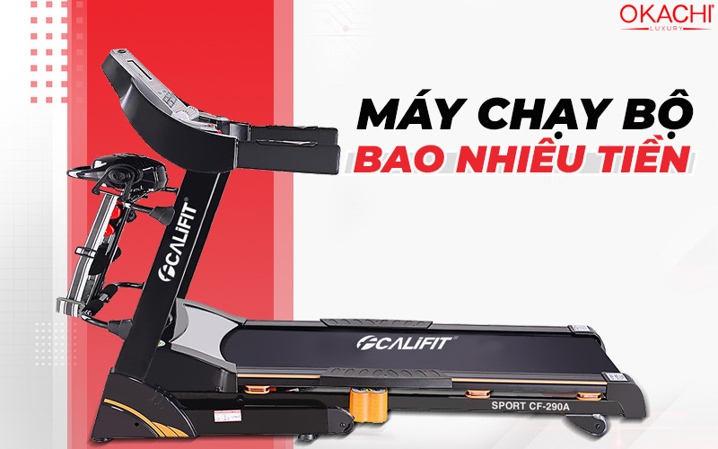 Máy chạy bộ bao nhiêu tiền và bảng giá cập nhật MỚI nhất