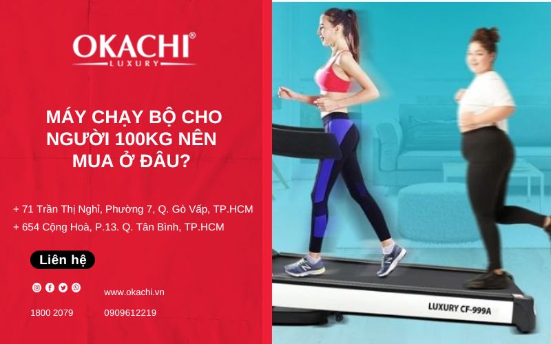 Máy chạy bộ cho người 100kg NÊN MUA Ở ĐÂU là uy tín nhất