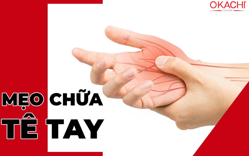 Mẹo chữa tê tay tại nhà mang lại có KẾT QUẢ nhanh