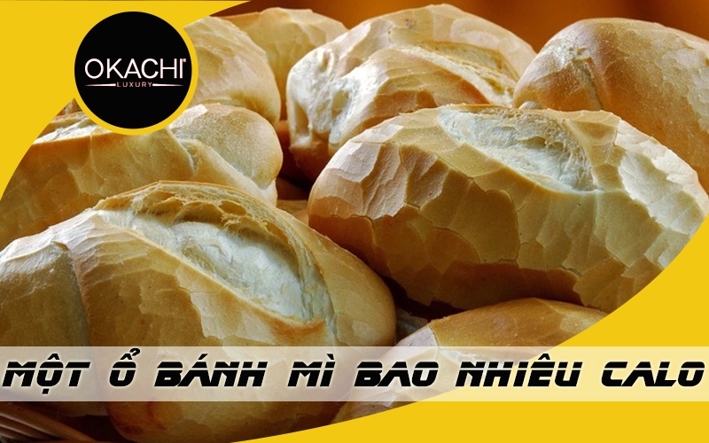 1 ổ bánh mì bao nhiêu calo và ăn bánh mì có TĂNG CÂN không