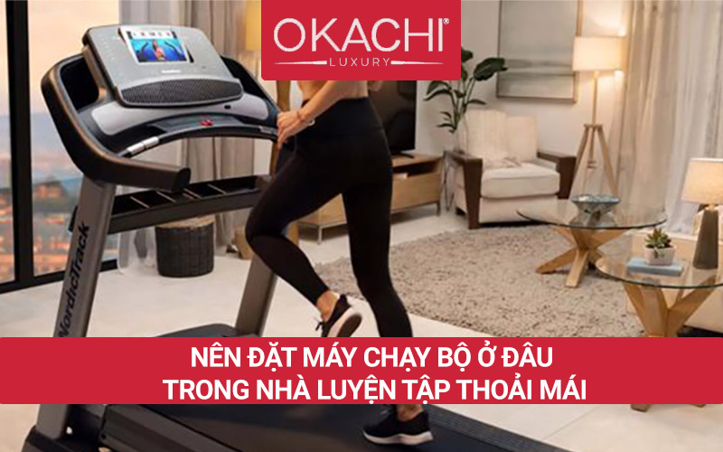 Nên đặt máy chạy bộ ở đâu, vị trí nào là đáng lựa chọn NHẤT