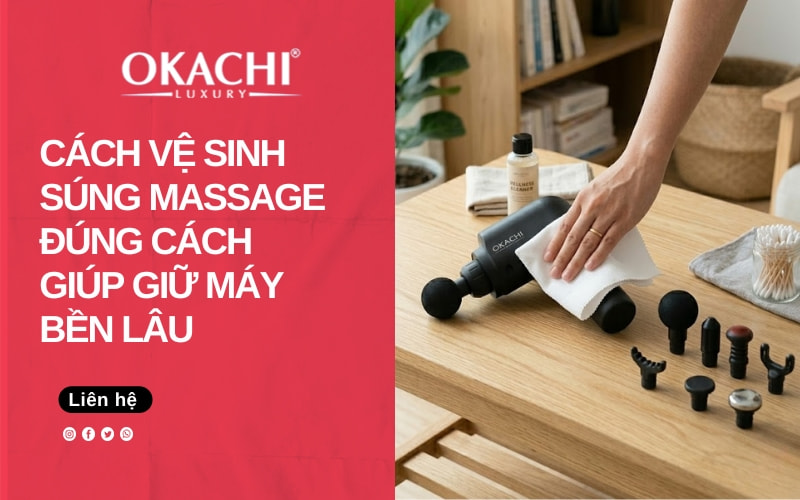 Cách vệ sinh súng massage đúng cách giúp giữ máy bền lâu