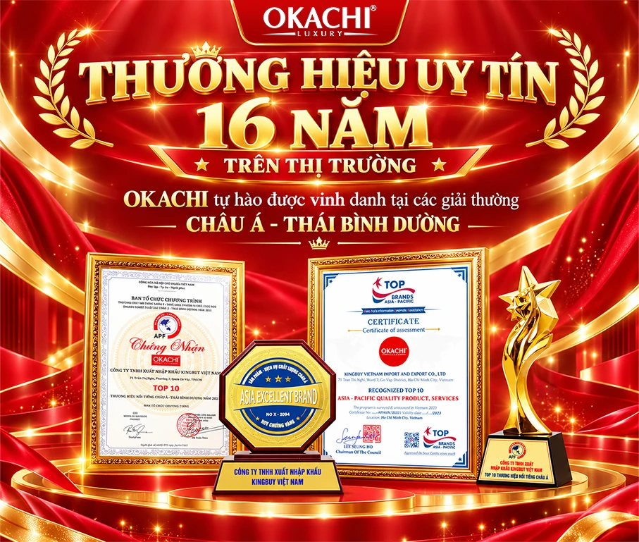 OKACHI thương hiệu uy tín 16 năm trên thị trường