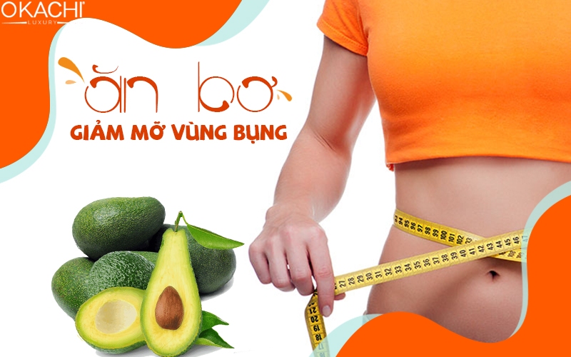Ăn bơ giúp giảm mỡ vùng bụng