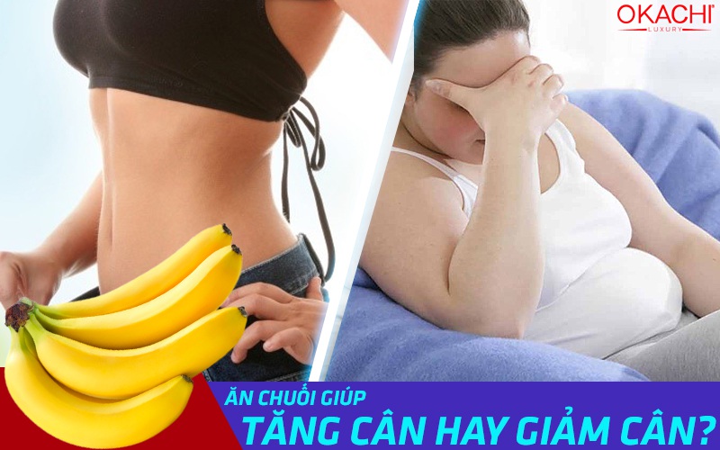 Ăn chuối giúp tăng cân hay giảm cân?