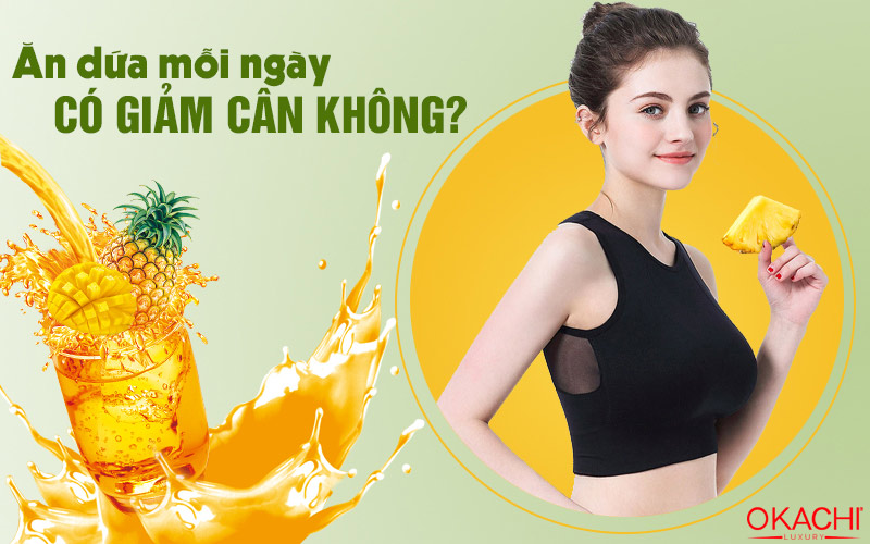 Ăn dứa mỗi ngày có giảm cân không