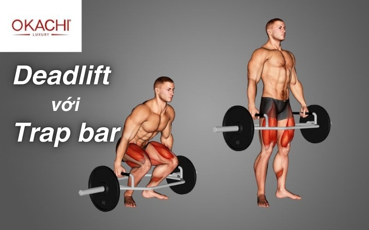 Bài tập lưng xô Deadlift với trap bar