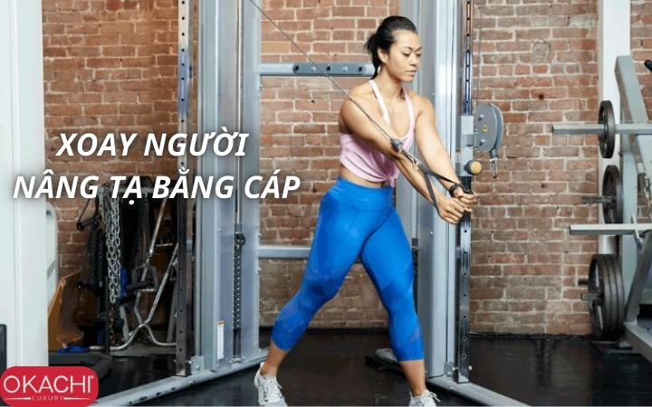Bài tập xoay người nâng tạ bằng cáp