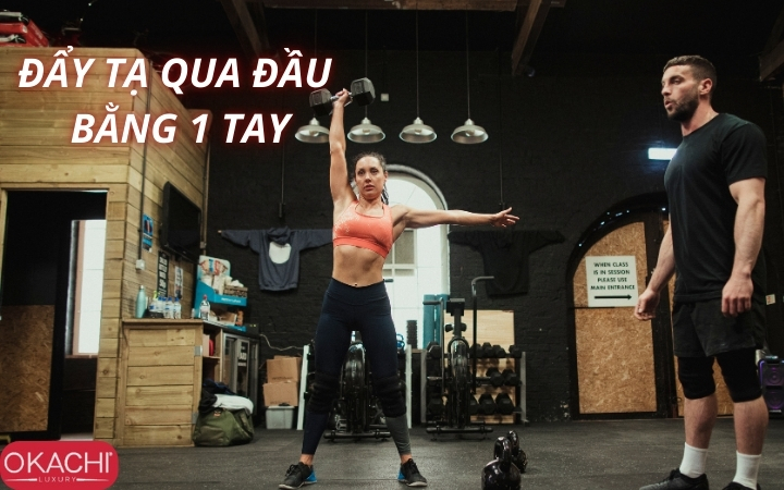 Bài tập đẩy tạ qua đầu bằng 1 tay
