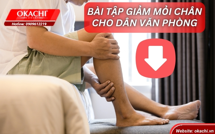 Bài tập giảm mỏi chân cho dân văn phòng