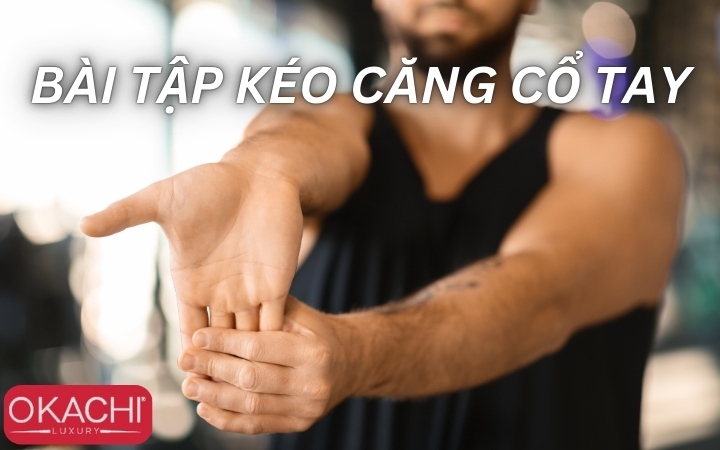 Bài tập kéo căng cổ tay giúp giảm căng thẳng từ cổ đến toàn bộ cẳng tay