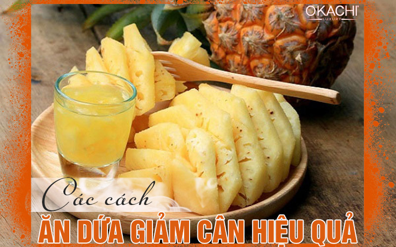 Các cách ăn dứa giảm cân hiệu quả 