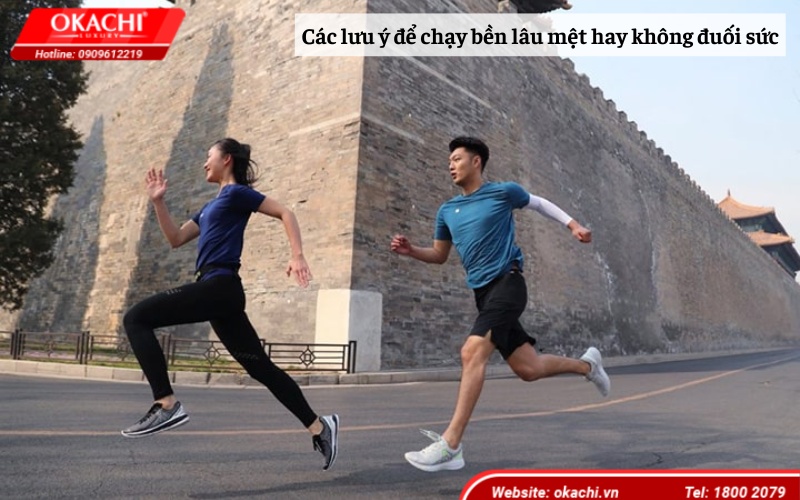 Các lưu ý để chạy bền lâu mệt hay không đuối sức