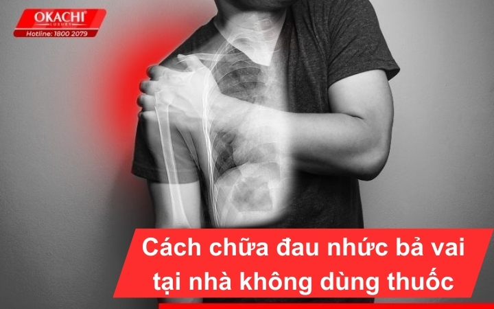 Cách chữa đau nhức bả vai phải tại nhà không dùng thuốc