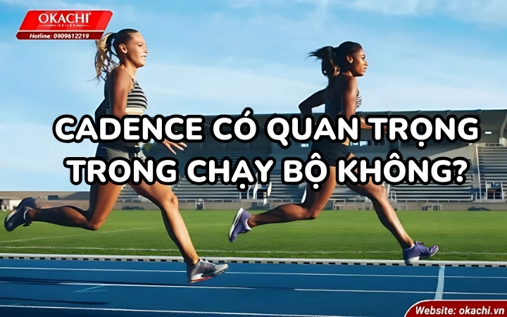 Cadence có quan trọng trong chạy bộ không