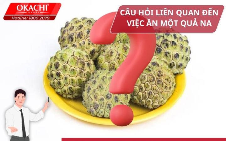 Một số câu hỏi liên quan đến việc ăn quả na