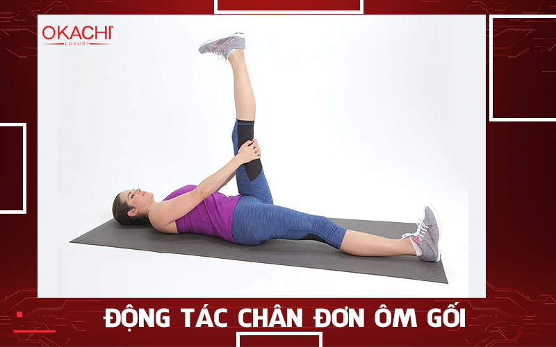 Động tác chân đơn ôm gối