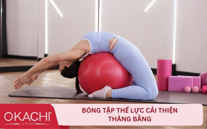 Bóng tập thể lực cải thiện thăng bằng