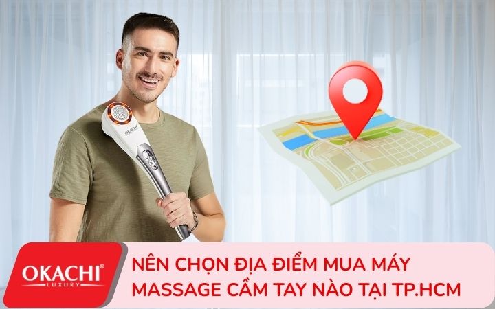Nên chọn địa điểm mua máy massage cầm tay nào tại TP.HCM