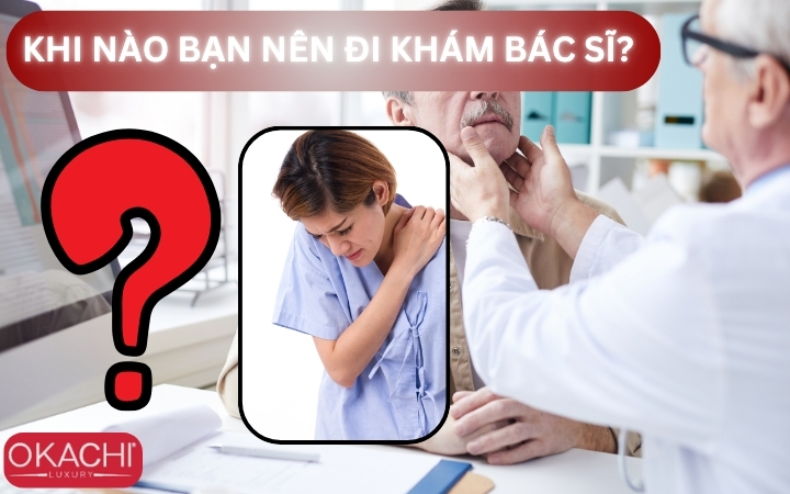 Khi nào bạn nên đi khám bác sĩ?