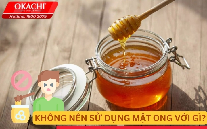 Không nên sử dụng mật ong với gì?