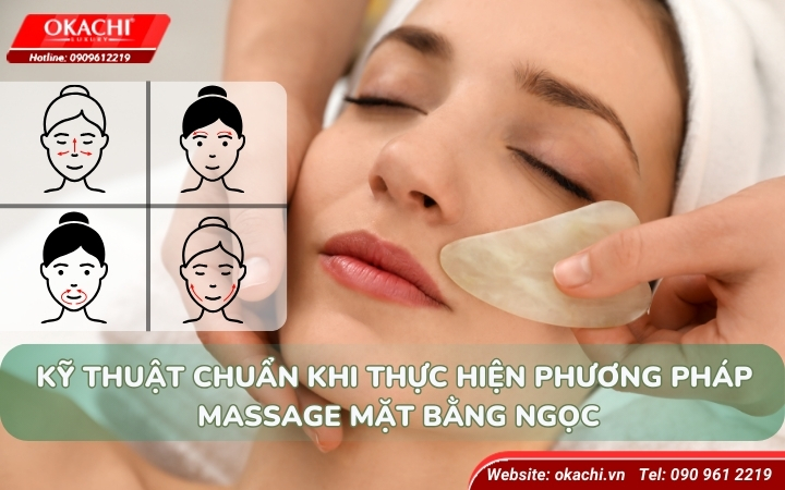 Kỹ thuật chuẩn khi thực hiện phương pháp massage mặt bằng ngọc
