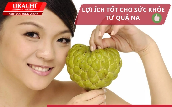 Các lợi ích tốt cho sức khỏe từ quả na