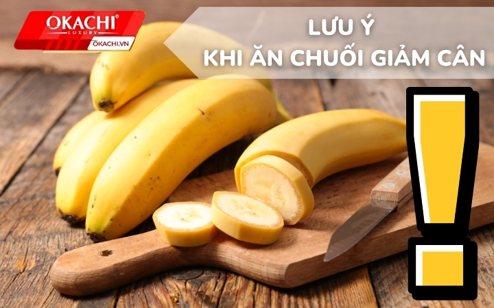 Lưu ý khi ăn chuối giảm cân