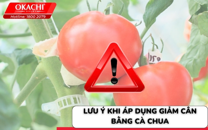 Lưu ý khi giảm cân bằng cách ăn cà chua 